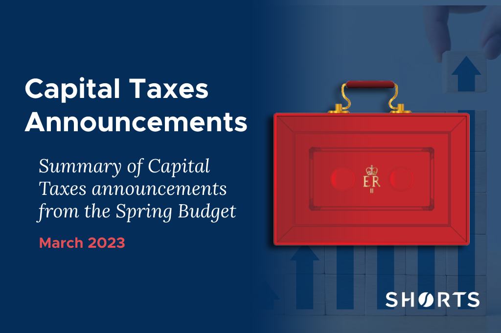 Spring Budget 2023 - Capital Taxes